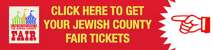 Click here to get your Jewish County Fair Tickets